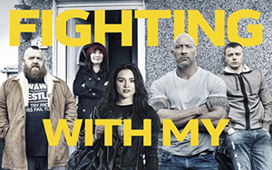 American comedy, Fighting with My Family (February 2019)